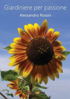 Giardiniere per passione - Rossin, Alessandro