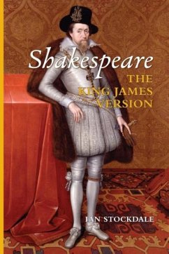 Shakespeare the King James Version - Stockdale, Ian