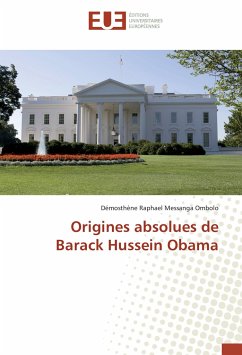 Origines absolues de Barack Hussein Obama - Messanga Ombolo, Démosthène Raphael