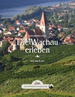 Das große kleine Buch: Die Wachau erleben - Kunz, Katharina