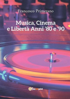 Musica, Cinema e Libertà - Anni 80 e 90 - Primerano, Francesco