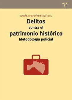 Delitos contra el patrimonio histórico : metodología policial Cover Delitos contra el patrimonio histórico : metodología policial
