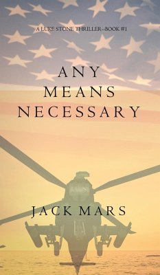 Any Means Necessary (a Luke Stone Thriller-Book #1) - Mars, Jack