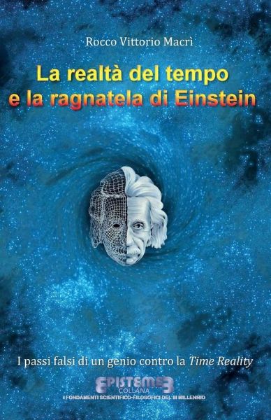La realtà del tempo e la ragnatela di Einstein La realtà del tempo e la ragnatela di Einstein