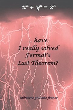 ...have I really solved Fermat's Last Theorem? - Franco, Salvatore Giuliano