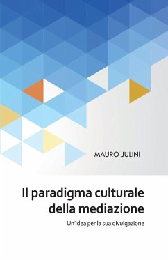 Il paradigma culturale della mediazione - Julini, Mauro