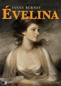 Évelina ou l'entrée d'une jeune personne dans le Monde (eBook, ePUB) - Burney, Fanny