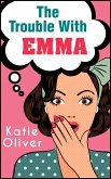 The Trouble With Emma (The Jane Austen Factor, Book 2) (eBook, ePUB)