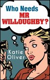 Who Needs Mr Willoughby? (The Jane Austen Factor, Book 3) (eBook, ePUB)