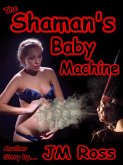 The Shaman's Baby Machine (eBook, ePUB)