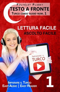 Imparare il turco - Lettura facile   Ascolto facile   Testo a fronte - Turco corso audio num. 1 (Imparare il turco   Easy Audio   Easy Reader, #1) (eBook, ePUB) - Planet, Polyglot