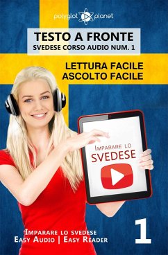 Imparare lo svedese - Lettura facile   Ascolto facile   Testo a fronte - Svedese corso audio num. 1 (Imparare lo svedese   Easy Audio   Easy Reader, #1) (eBook, ePUB) - Planet, Polyglot
