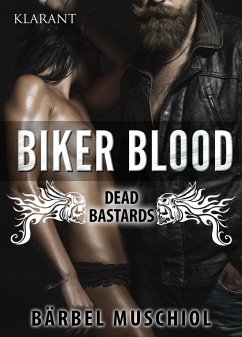 Biker Blood - Dead Bastards. Erotischer Roman (eBook, ePUB) - Muschiol, Bärbel