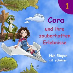 1 - Cora und ihre zauberhaften Erlebnisse - Nur fliegen ist schöner (MP3-Download) - Kigunage