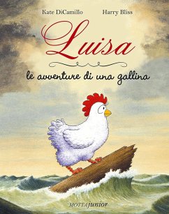 Luisa le avventure di una gallina - Bliss, Harry DiCamillo, Kate