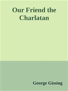 Our Friend the Charlatan (eBook, ePUB) - Gissing, George