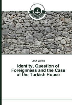 Identity, Question of Foreignness and the Case of the Turkish House