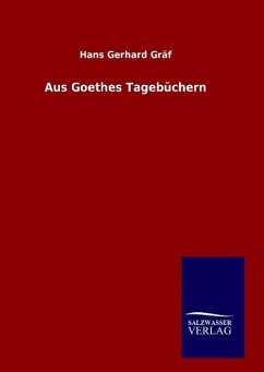 Aus Goethes Tagebüchern - Gräf, Hans Gerhard