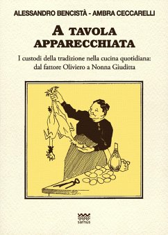 Cover A tavola apparecchiata. Custodi della tradizione nella cucina quotidiana. Dal fattore a nonna Giuditta