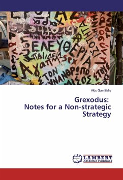 Grexodus: Notes for a Non-strategic Strategy - Gavriilidis, Akis