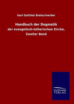 Handbuch der Dogmatik - Bretschneider, Karl Gottlieb