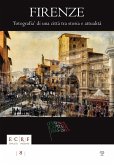 Firenze. Fotografia di una città. Tra storia e attualità. La collezione Borbottoni ed altre vedute dalle raccolte d'arte dell'ente Cassa di Risparmio di Firenze Firenze. Fotografia di una città. Tra storia e attualità. La collezione Borbottoni ed altre vedute dalle raccolte d'arte dell'ente Cassa di Risparmio di Firenze
