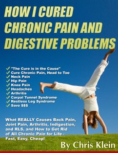 How I Cured Chronic Pain and Digestive Problems (eBook, ePUB) - Klein, Chris