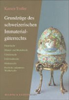 Grundzüge des schweizerischen Immaterialgüterrechts Grundzüge des schweizerischen Immaterialgüterrechts