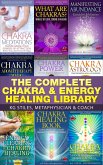 The Complete Chakra & Energy Healing Library (Chakra Healing) (eBook, ePUB)