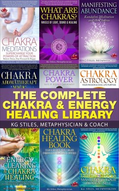 The Complete Chakra & Energy Healing Library (Chakra Healing) (eBook, ePUB) - Stiles, Kg