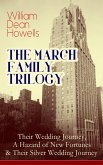 THE MARCH FAMILY TRILOGY: Their Wedding Journey, A Hazard of New Fortunes & Their Silver Wedding Journey (eBook, ePUB)