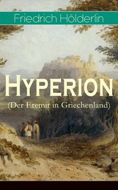 Hyperion (Der Eremit in Griechenland) (eBook, ePUB) - Hölderlin, Friedrich