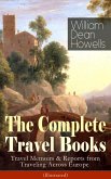 The Complete Travel Books of William Dean Howells (Illustrated) (eBook, ePUB)