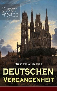 Bilder aus der deutschen Vergangenheit (eBook, ePUB) - Freytag, Gustav