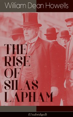 THE RISE OF SILAS LAPHAM (Unabridged) (eBook, ePUB) - Howells, William Dean