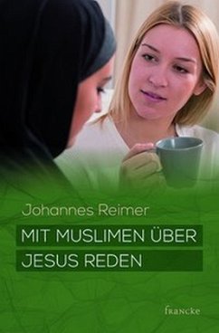 Mit Muslimen über Jesus reden - Reimer, Johannes