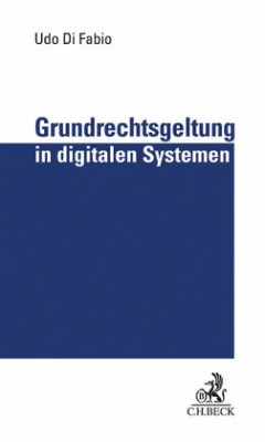 Grundrechtsgeltung in digitalen Systemen - Fabio, Udo Di