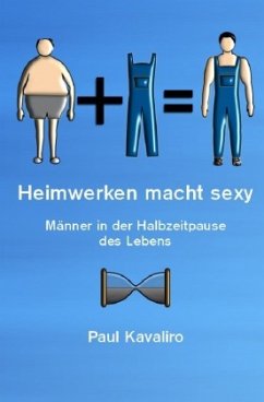 Heimwerken macht sexy - Kavaliro, Paul