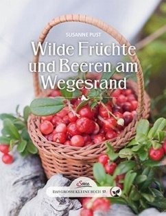 Wilde Früchte und Beeren am Wegesrand - Pust, Susanne