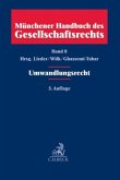 Münchener Handbuch des Gesellschaftsrechts Bd 8: Umwandlungsrecht / Münchener Handbuch des Gesellschaftsrechts 8
