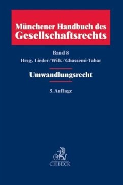 Münchener Handbuch des Gesellschaftsrechts Bd 8: Umwandlungsrecht / Münchener Handbuch des Gesellschaftsrechts 8