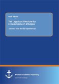 The Legal Architecture for E-Commerce in Ethiopia: Lessons from the EU Experiences (eBook, PDF) The Legal Architecture for E-Commerce in Ethiopia: Lessons from the EU Experiences (eBook, PDF)