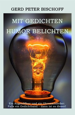 Mit Gedichten Humor belichten (eBook, ePUB) - Bischoff, Gerd Peter