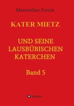 Kater Mietz und seine lausbübischen Katerchen (eBook, ePUB) - Favola, Maximilian