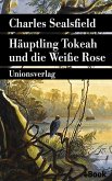 Häuptling Tokeah und die Weiße Rose (eBook, ePUB)