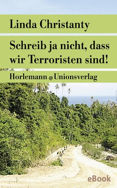 Schreib ja nicht, dass wir Terroristen sind! (eBook, ePUB) - Christanty, Linda