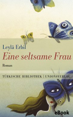 Eine seltsame Frau (eBook, ePUB) - Erbil, Leylâ