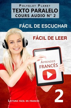 Aprender francés   Fácil de leer   Fácil de escuchar   Texto paralelo CURSO EN AUDIO n.º 2 (Lectura fácil en francés, #2) (eBook, ePUB) - Planet, Polyglot