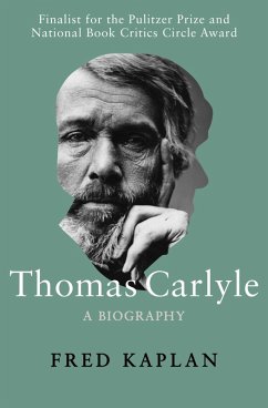 Thomas Carlyle (eBook, ePUB) - Kaplan, Fred Thomas Carlyle (eBook, ePUB) - Kaplan, Fred
