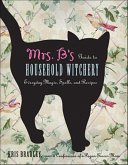 Mrs. B's Guide to Household Witchery (eBook, ePUB) Mrs. B's Guide to Household Witchery (eBook, ePUB)
